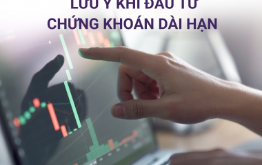 3 LƯU Ý KHI ĐẦU TƯ CHỨNG KHOÁN DÀI HẠN 